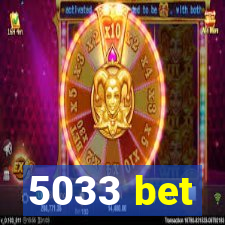 5033 bet